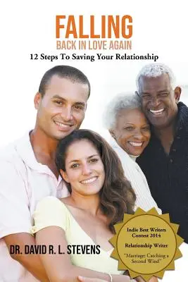 Opäť sa zamilovať: 12 krokov k záchrane vášho vzťahu - Falling Back In Love Again: 12 Steps To Saving Your Relationship