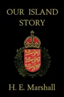 Príbeh nášho ostrova (Yesterday's Classics) - Our Island Story (Yesterday's Classics)