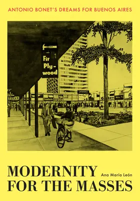 Modernita pre masy: Sny Antonia Boneta o Buenos Aires - Modernity for the Masses: Antonio Bonet's Dreams for Buenos Aires