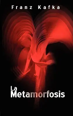 Metamorfóza / The Metamorphosis - La Metamorfosis / The Metamorphosis