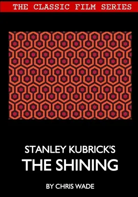 Séria klasických filmov: Osvietenie Stanleyho Kubricka - Classic Film Series: Stanley Kubrick's The Shining