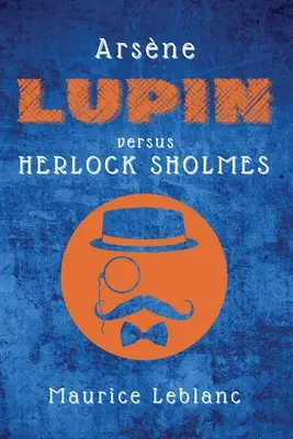 Arsne Lupin verzus Herlock Sholmes - Arsne Lupin versus Herlock Sholmes