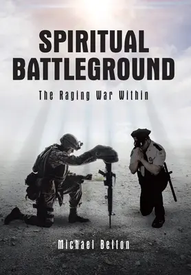 Duchovné bojisko: Zúriaca vojna vo vnútri - Spiritual Battleground: The Raging War Within