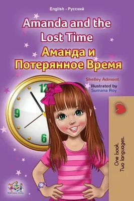 Amanda a stratený čas (anglicko-ruská dvojjazyčná kniha pre deti) - Amanda and the Lost Time (English Russian Bilingual Book for Kids)