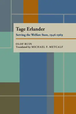 Tage Erlander: Služba sociálnemu štátu, 1946-1969 - Tage Erlander: Serving the Welfare State, 1946-1969