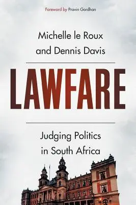 Lawfare: Posudzovanie politiky v Južnej Afrike - Lawfare: Judging Politics in South Africa