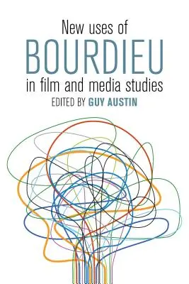 Nové využitie Bourdieua vo filmových a mediálnych štúdiách - New Uses of Bourdieu in Film and Media Studies