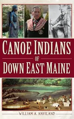 Kanoistickí indiáni z dolného východu štátu Maine - Canoe Indians of Down East Maine