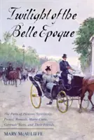 Súmrak krásnej epochy: Paríž Picassa, Stravinského, Prousta, Renaulta, Marie Curie, Gertrude Steinovej a ich priateľov v období Veľkej vojny - Twilight of the Belle Epoque: The Paris of Picasso, Stravinsky, Proust, Renault, Marie Curie, Gertrude Stein, and Their Friends through the Great Wa