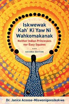 Iskwewak Kah' KI Yaw Ni Wahkomakanak, 2. vydanie - Iskwewak Kah' KI Yaw Ni Wahkomakanak, 2nd Edition