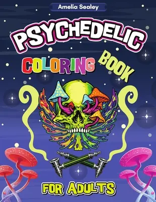 Psychedelické omaľovánky pre dospelých: Trippy omaľovánky pre dospelých na uvoľnenie od stresu a relaxáciu, psychedelické omaľovánky pre dospelých - Psychedelic Coloring Book for Adults: Trippy Adult Coloring Book for Stress Relief and Relaxation, Psychedelic Adult Coloring Books