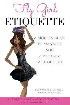 Etiketa mušky: Moderný sprievodca slušným správaním a báječným životom - Fly Girl Etiquette: A Modern Guide To Manners and A Properly Fabulous Life