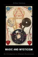Mágia a mystika: Úvod do západnej ezoteriky - Magic and Mysticism: An Introduction to Western Esotericism