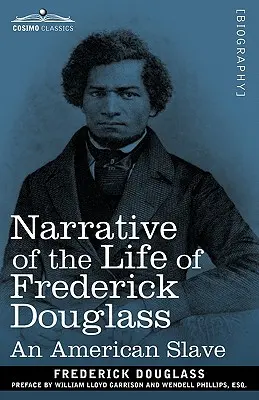 Rozprávanie o živote Fredericka Douglassa: Americký otrok - Narrative of the Life of Frederick Douglass: An American Slave