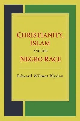 Kresťanstvo, islam a černošská rasa - Christianity, Islam and the Negro Race