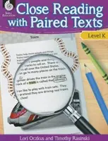 Close Reading with Paired Texts Level K: Engaging Lessons to Improve Comprehension