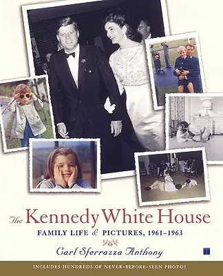 Kennedyho Biely dom: Rodinný život a fotografie, 1961-1963 - The Kennedy White House: Family Life and Pictures, 1961-1963