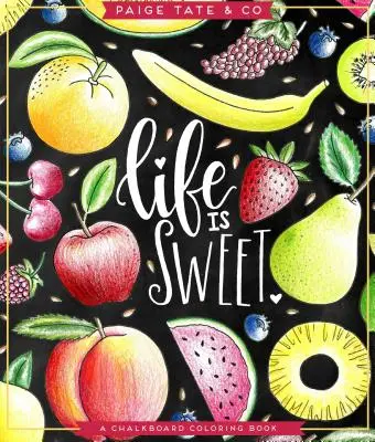Život je sladký: Omaľovánky pre dospelých - Life Is Sweet: An Adult Coloring Book