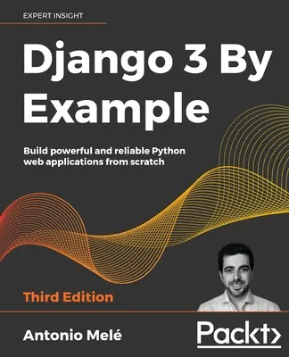 Django 3 na príklade - tretie vydanie - Django 3 By Example - Third Edition