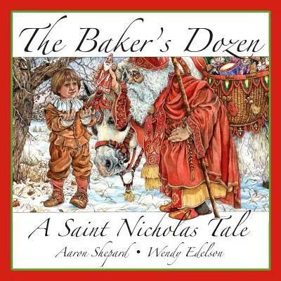 Tucet pekárov: Mikulášska rozprávka s bonusovým receptom a vzorom na mikulášske vianočné koláčiky (15. výročné vydanie) - The Baker's Dozen: A Saint Nicholas Tale, with Bonus Cookie Recipe and Pattern for St. Nicholas Christmas Cookies (15th Anniversary Editi