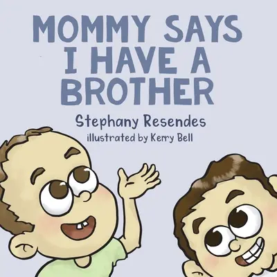 Mama hovorí, že mám brata - Mommy Says I Have a Brother