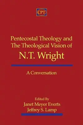 Pentekostálna teológia a teologická vízia N. T. Wrighta: N. Wright: Rozhovor s N. Wrightom - Pentecostal Theology and the Theological Vision of N.T. Wright: A Conversation