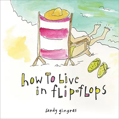 Ako žiť v žabkách - How to Live in Flip-Flops