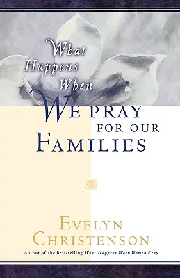 Čo sa stane, keď sa modlíme za naše rodiny - What Happens When We Pray For Our Families
