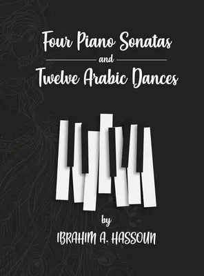 Štyri klavírne sonáty a dvanásť arabských tancov - Four Piano Sonatas and Twelve Arabic Dances