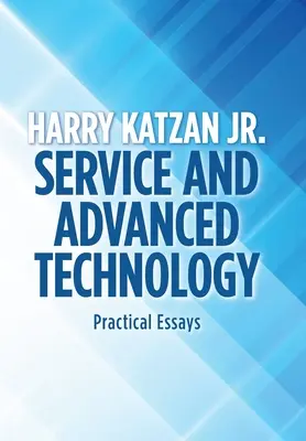 Služby a pokročilé technológie: Praktické eseje - Service and Advanced Technology: Practical Essays