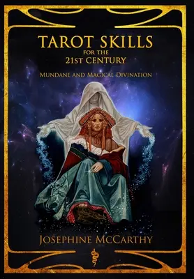 Tarotové zručnosti pre 21. storočie: Všedné a magické veštenie - Tarot Skills for the 21st Century: Mundane and Magical Divination