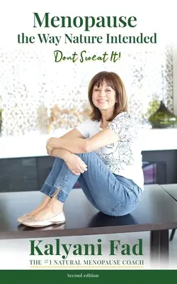 Menopauza tak, ako ju príroda zamýšľala. Nepreháňajte to! - Menopause the Way Nature Intended. Don't Sweat It!
