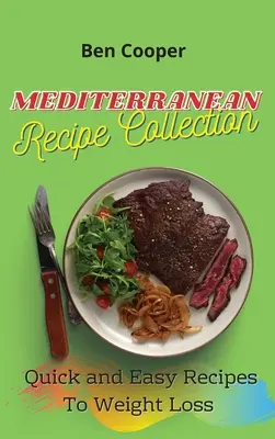 Stredomorská zbierka receptov: Rýchle a jednoduché recepty na chudnutie - Mediterranean Recipe Collection: Quick and Easy Recipes To Weight Loss