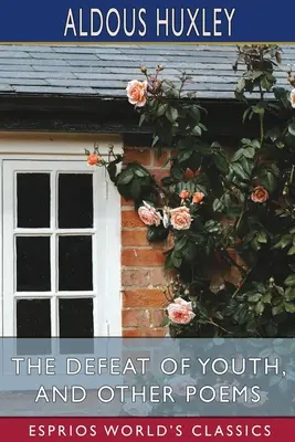 Porážka mladosti a iné básne (Esprios Classics) - The Defeat of Youth, and Other Poems (Esprios Classics)