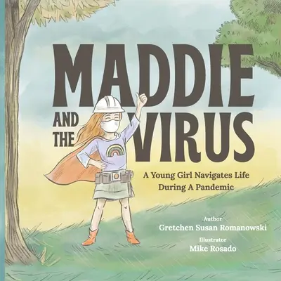 Maddie a vírus: Mladé dievča sa orientuje v živote počas pandémie - Maddie and the Virus: A Young Girl Navigates Life During A Pandemic
