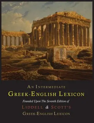 Stredne pokročilý grécko-anglický lexikón - An Intermediate Greek-English Lexicon