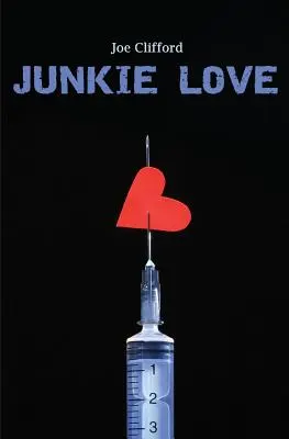 Narkomanská láska - Junkie Love
