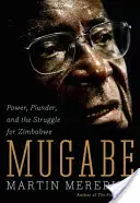 Mugabe: Moc, rabovanie a boj o Zimbabwe - Mugabe: Power, Plunder, and the Struggle for Zimbabwe