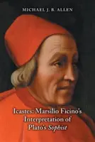 Icastes: Marsilio Ficino interpretuje Platónovho Sofistu - Icastes: Marsilio Ficino's Interpretation of Plato's Sophist