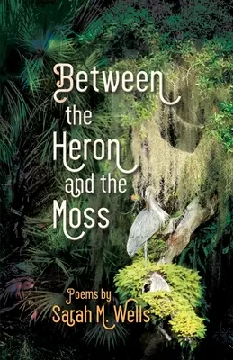 Medzi volavkou a machom - Between the Heron and the Moss