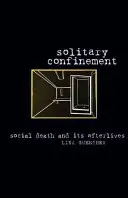 Samoväzba: Sociálna smrť a jej následné prežitky - Solitary Confinement: Social Death and Its Afterlives
