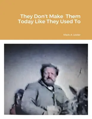 Dnes sa už nevyrábajú tak ako kedysi - They Don't Make Them Today Like They Used To