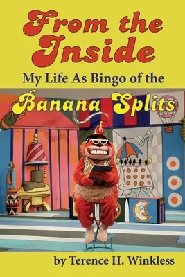 Z vnútra: Môj život ako Bingo z Banana Splits - From the Inside: My Life As Bingo of the Banana Splits