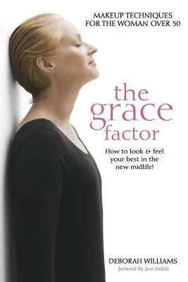 Faktor milosti: Techniky líčenia pre ženy po päťdesiatke - The Grace Factor: Makeup Techniques for the Woman Over 50