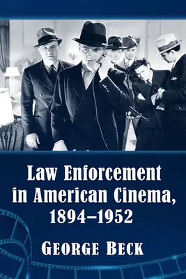 Presadzovanie práva v americkej kinematografii, 1894 - 1952 - Law Enforcement in American Cinema, 1894-1952