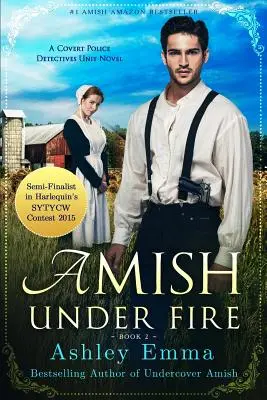 Amiš pod paľbou: (Séria tajných policajných detektívov, kniha 2) - Amish Under Fire: (Covert Police Detectives Unit Series book 2)