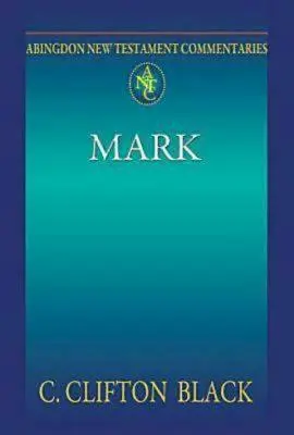 Abingdon New Testament Commentaries (Komentáre k Novej zmluve): Marek - Abingdon New Testament Commentaries: Mark