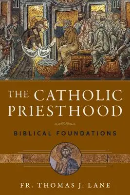 Katolícke kňazstvo: Kňazstvo: biblické základy - The Catholic Priesthood: Biblical Foundations