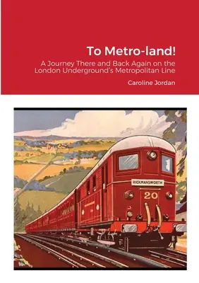 Do krajiny metra! - To Metro-land!