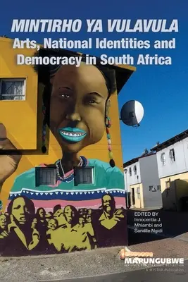 Mintirho ya Vulavula: Mhulahua: umenie, národné identity a demokracia - Mintirho ya Vulavula: Arts, National Identities and Democracy